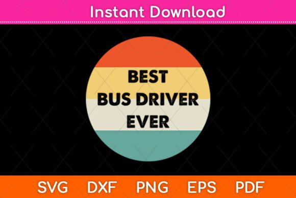 Best Bus Driver Ever Svg Png for Embroidery