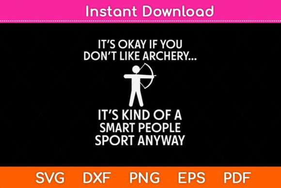 Review: It's Okay if You Don't Like Archery Svg
